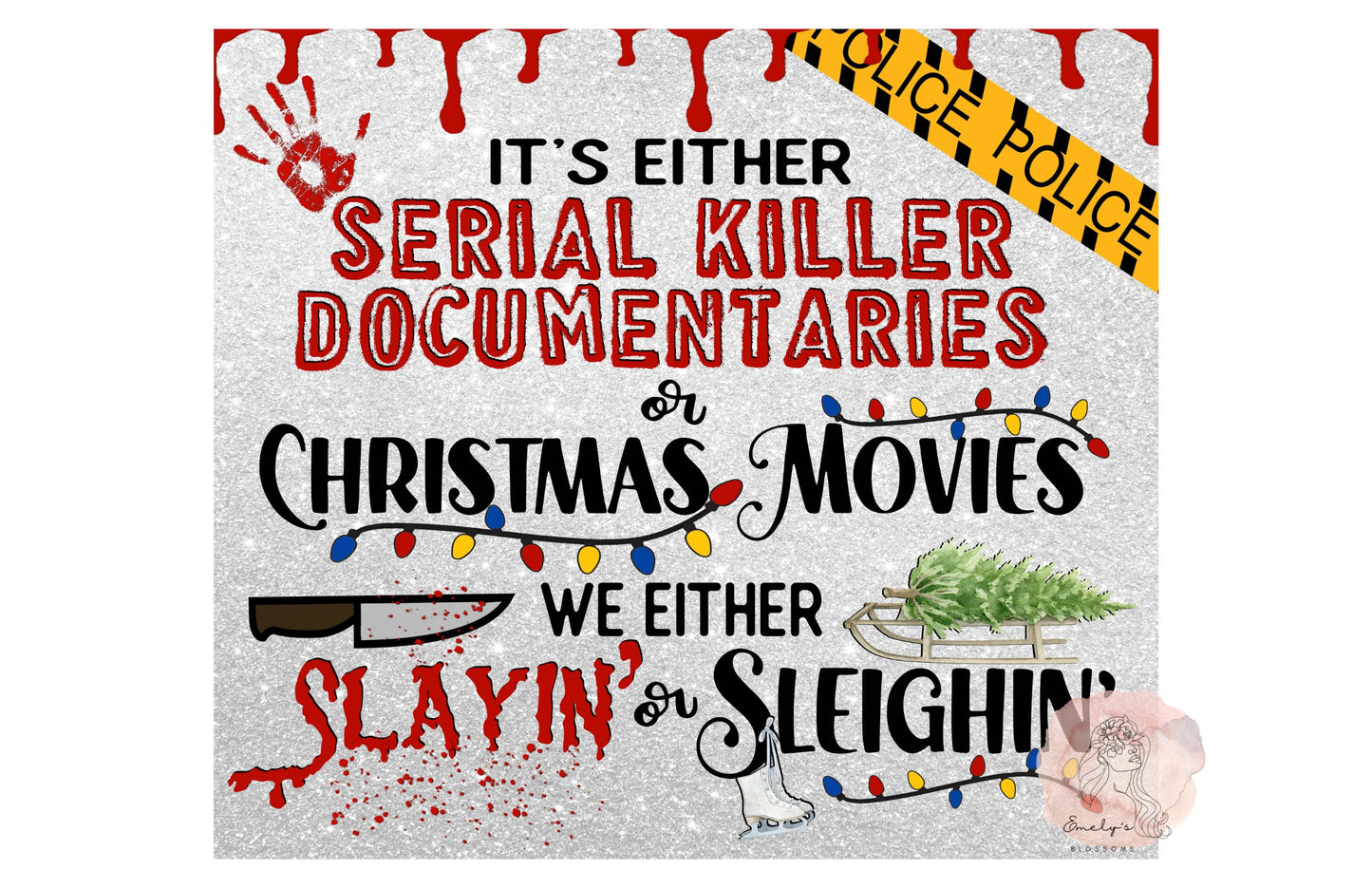 Its Either Serial Killer Documentaries or Christmas Movies Tumbler| Christmas tumbler | We either Slayin or Sleighin