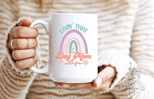 Livin' that Dog Life Coffee Mug| Life is Better with a Dog Coffee Mug | Dog Mama| Fur Mama Mug | Mom | Mama | Mother | Gift for her |