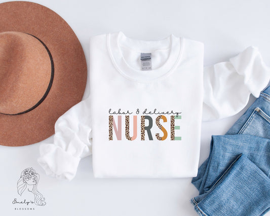 Labor & Delivery Nurse Crewneck | Nurse Life Sweater | Nurse Sweater | Nurse Cozy Crewneck|  PRE-ORDER