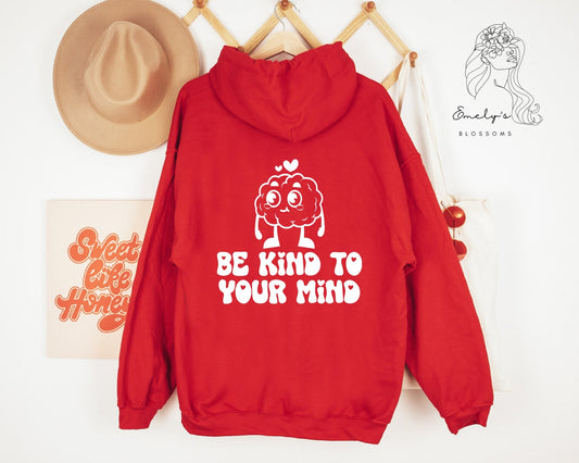 Be Kind to Your Mind Hoodie | Mental Health Awareness | Mental Health Sweater | You matter |  Your mind matters |